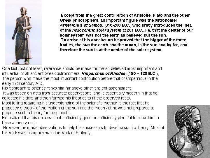 Except from the great contribution of Aristotle, Plato and the other Greek philosophers, an Except from the great contribution of Aristotle, Plato and the other Greek philosophers, an