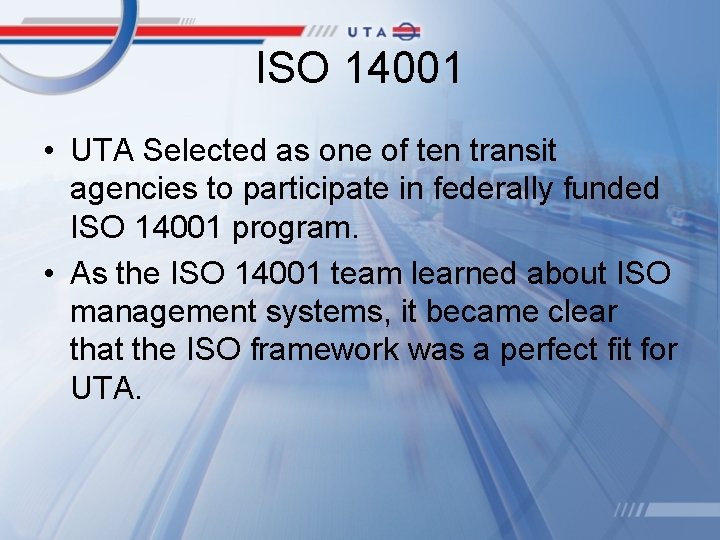 ISO 14001 • UTA Selected as one of ten transit agencies to participate in