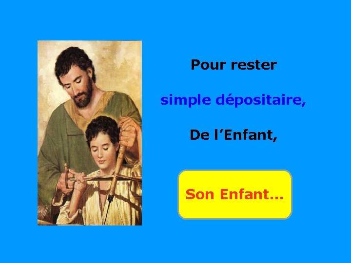 Pour rester simple dépositaire, . De l’Enfant, . Son Enfant. . . 