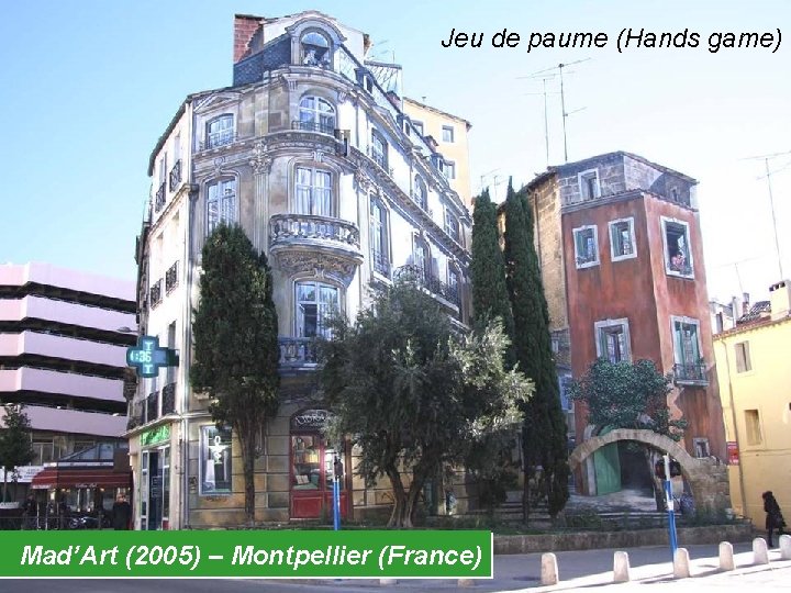 Jeu de paume (Hands game) Mad’Art (2005) – Montpellier (France) 