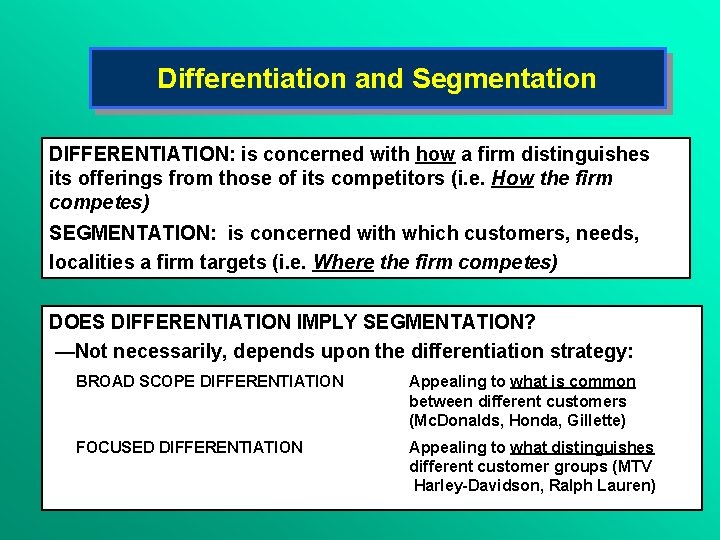 Differentiation and Segmentation DIFFERENTIATION: is concerned with how a firm distinguishes its offerings from