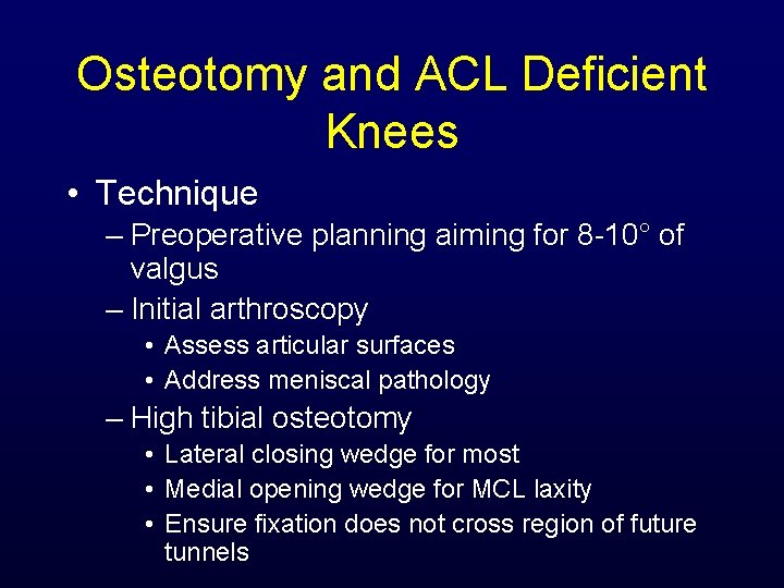 Osteotomy and ACL Deficient Knees • Technique – Preoperative planning aiming for 8 -10°