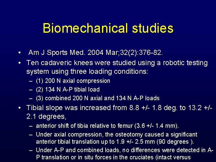 Biomechanical studies • Am J Sports Med. 2004 Mar; 32(2): 376 -82. • Ten