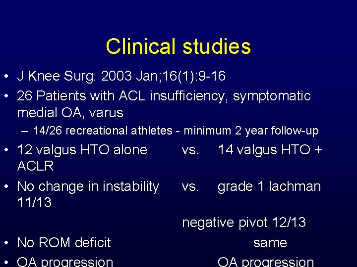 Clinical studies • J Knee Surg. 2003 Jan; 16(1): 9 -16 • 26 Patients