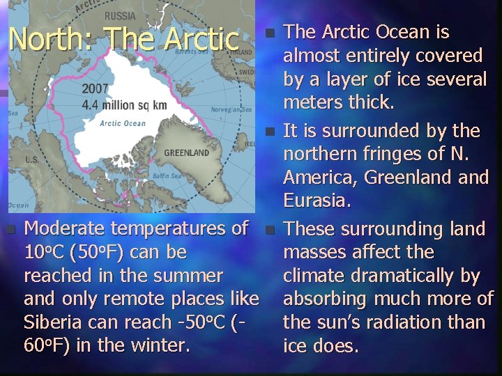 North: The Arctic n n n Moderate temperatures of n 10 o. C (50