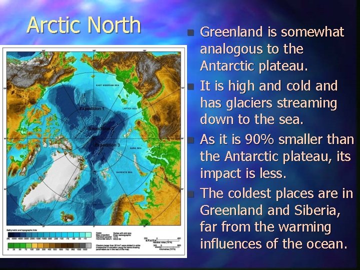 Arctic North n n Greenland is somewhat analogous to the Antarctic plateau. It is