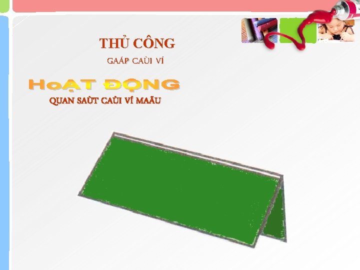 THỦ CÔNG GAÁP CAÙI VÍ QUAN SAÙT CAÙI VÍ MAÃU 