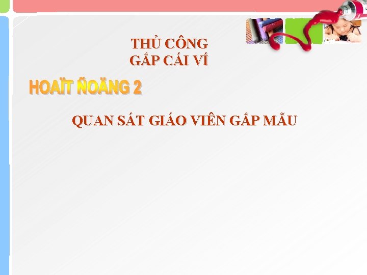 THỦ CÔNG GẤP CÁI VÍ QUAN SÁT GIÁO VIÊN GẤP MẪU 