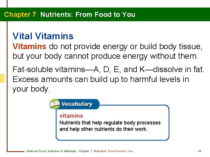 Chapter 7 Nutrients: From Food to You Vital Vitamins do not provide energy or