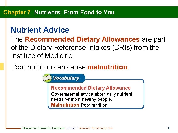 Chapter 7 Nutrients: From Food to You Nutrient Advice The Recommended Dietary Allowances are
