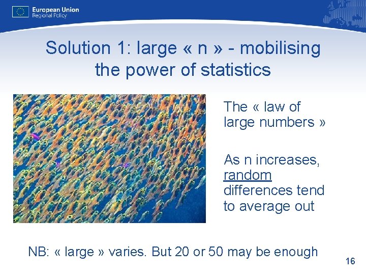 Solution 1: large « n » - mobilising the power of statistics The «