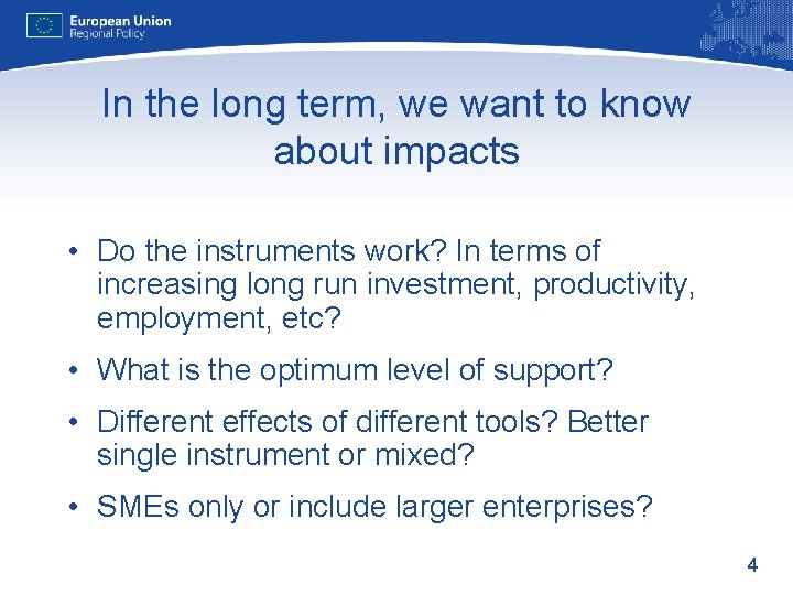 In the long term, we want to know about impacts • Do the instruments