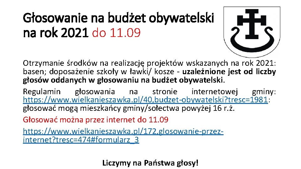 Głosowanie na budżet obywatelski na rok 2021 do 11. 09 Otrzymanie środków na realizację