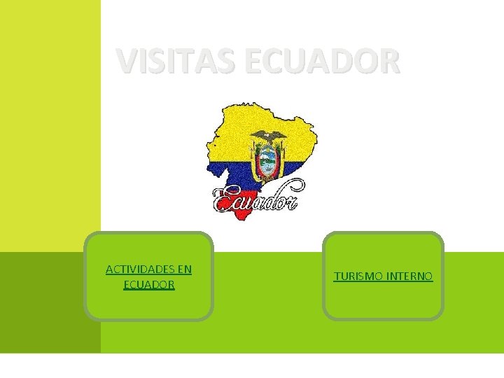 VISITAS ECUADOR ACTIVIDADES EN ECUADOR TURISMO INTERNO 