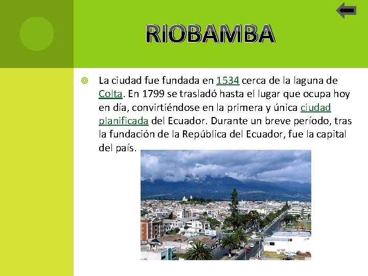 RIOBAMBA La ciudad fue fundada en 1534 cerca de la laguna de Colta. En
