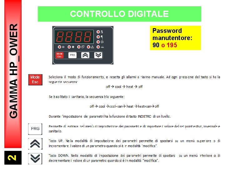 2 GAMMA HP_OWER CONTROLLO DIGITALE Password manutentore: 90 o 195 