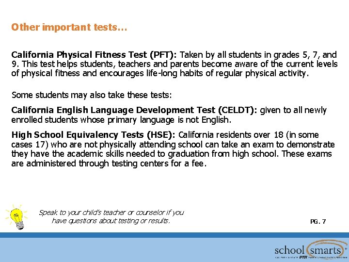 Other important tests… California Physical Fitness Test (PFT): Taken by all students in grades Other important tests… California Physical Fitness Test (PFT): Taken by all students in grades