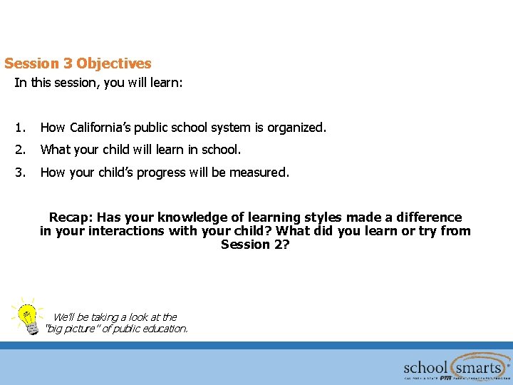 Session 3 Objectives In this session, you will learn: 1. How California’s public school Session 3 Objectives In this session, you will learn: 1. How California’s public school
