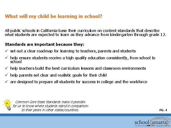 What will my child be learning in school? All public schools in California base What will my child be learning in school? All public schools in California base