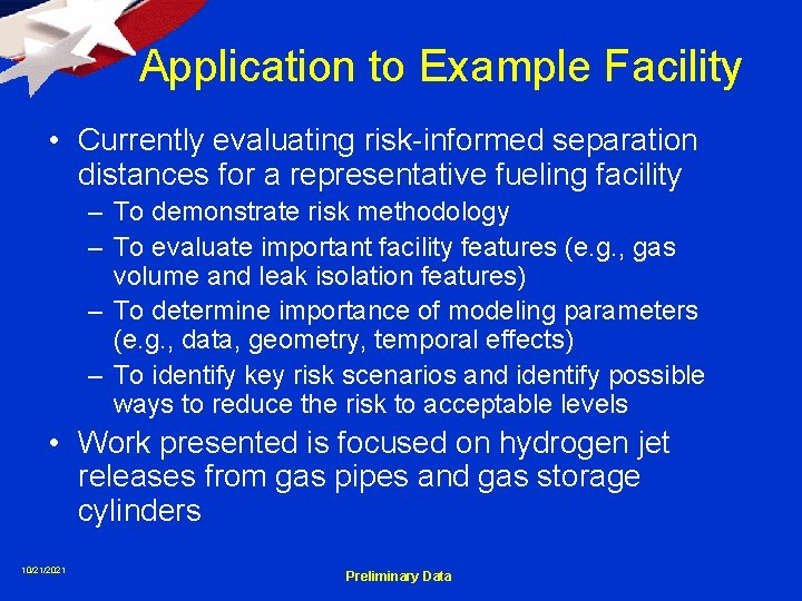 Application to Example Facility • Currently evaluating risk-informed separation distances for a representative fueling