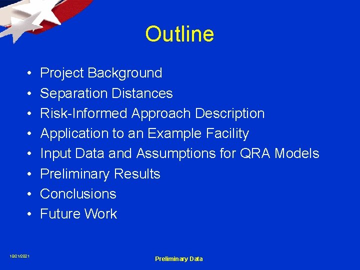 Outline • • 10/21/2021 Project Background Separation Distances Risk-Informed Approach Description Application to an