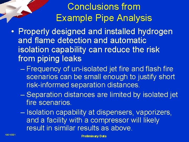 Conclusions from Example Pipe Analysis • Properly designed and installed hydrogen and flame detection