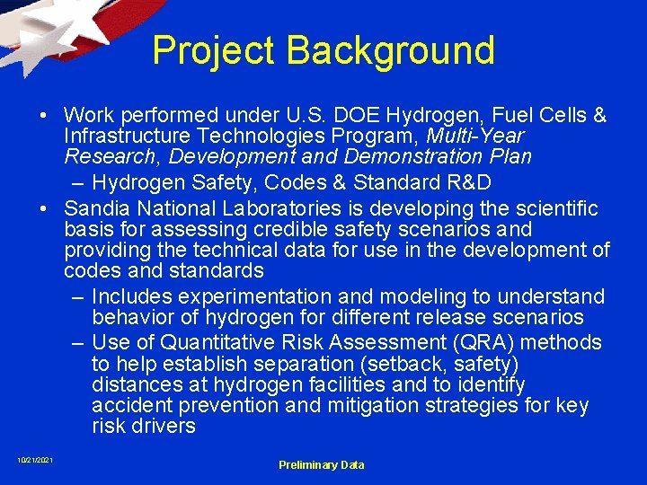 Project Background • Work performed under U. S. DOE Hydrogen, Fuel Cells & Infrastructure