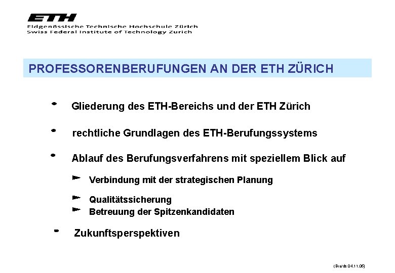 PROFESSORENBERUFUNGEN AN DER ETH ZÜRICH Gliederung des ETH-Bereichs und der ETH Zürich rechtliche Grundlagen