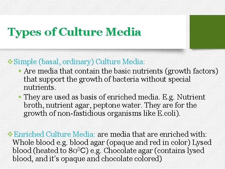 Types of Culture Media v. Simple (basal, ordinary) Culture Media: § Are media that