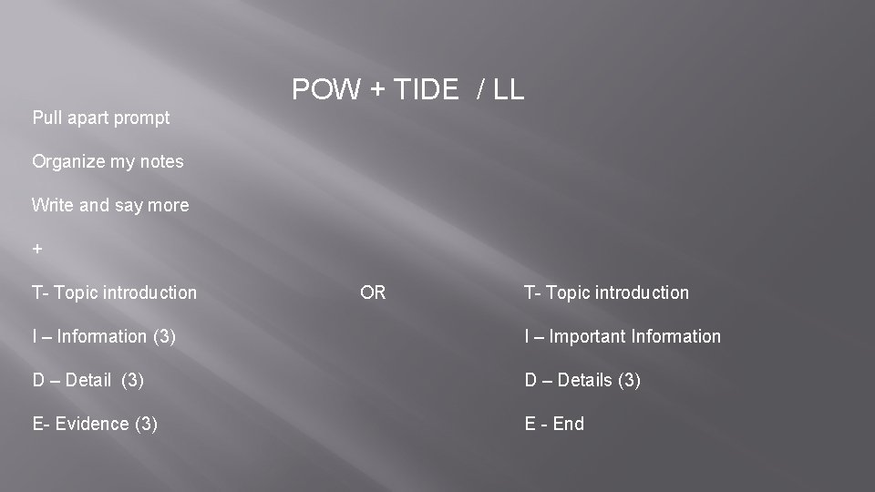 POW + TIDE / LL Pull apart prompt Organize my notes Write and say