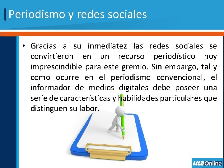 Periodismo y redes sociales • Gracias a su inmediatez las redes sociales se convirtieron