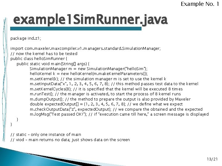 Example No. 1 example 1 Sim. Runner. java package ind. z 1; import com. Example No. 1 example 1 Sim. Runner. java package ind. z 1; import com.