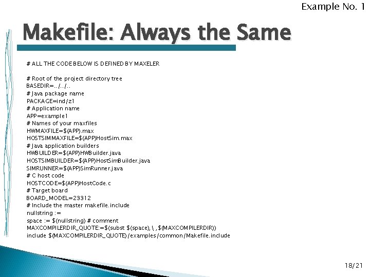 Example No. 1 Makefile: Always the Same # ALL THE CODE BELOW IS DEFINED Example No. 1 Makefile: Always the Same # ALL THE CODE BELOW IS DEFINED