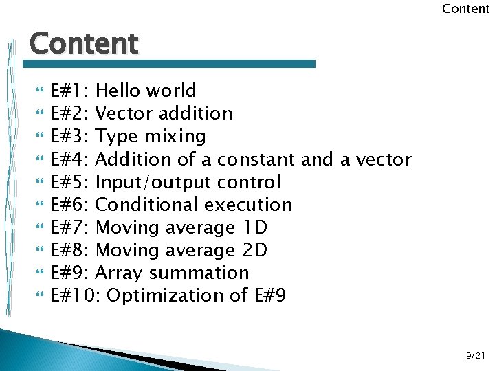 Content E#1: Hello world E#2: Vector addition E#3: Type mixing E#4: Addition of a Content E#1: Hello world E#2: Vector addition E#3: Type mixing E#4: Addition of a
