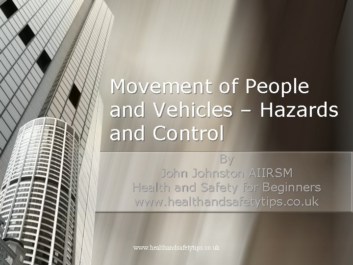 Movement of People and Vehicles – Hazards and Control By Johnston AIIRSM Health and