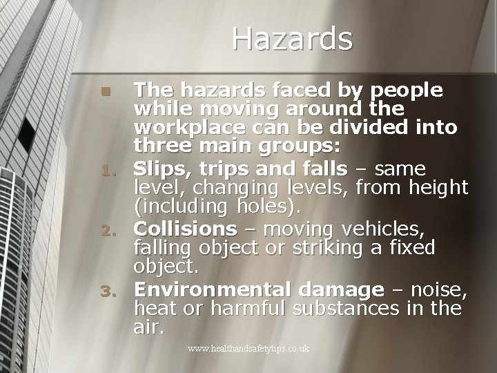 Hazards n 1. 2. 3. The hazards faced by people while moving around the