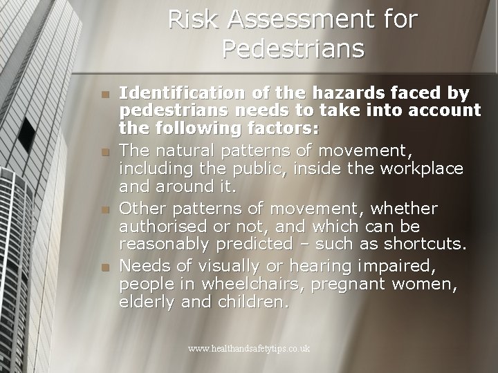 Risk Assessment for Pedestrians n n Identification of the hazards faced by pedestrians needs