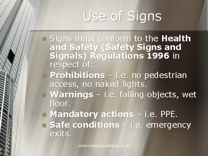 Use of Signs n n n Signs must conform to the Health and Safety