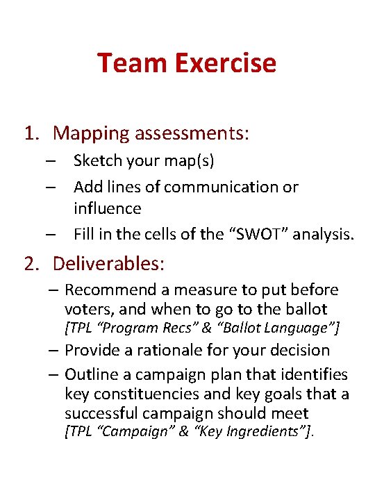 Team Exercise 1. Mapping assessments: – Sketch your map(s) – Add lines of communication