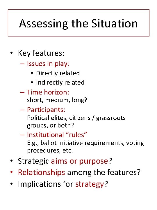Assessing the Situation • Key features: – Issues in play: • Directly related •