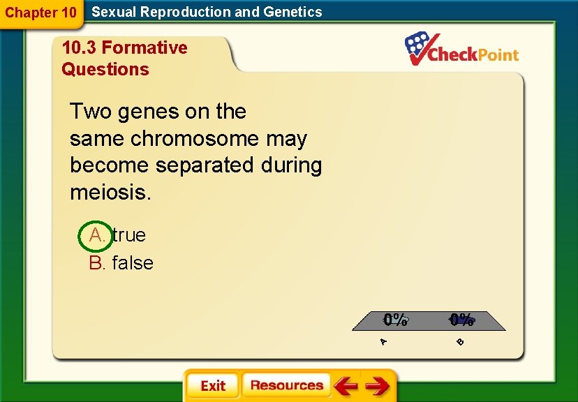 Chapter 10 Sexual Reproduction and Genetics 10. 3 Formative Questions Two genes on the
