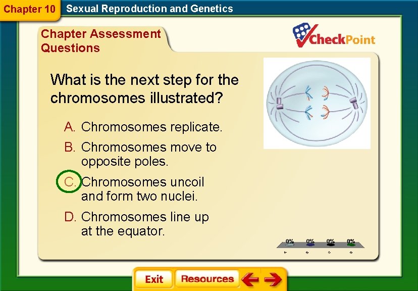 Chapter 10 Sexual Reproduction and Genetics Chapter Assessment Questions What is the next step
