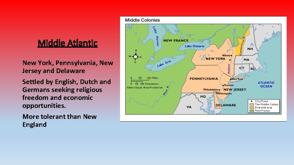 Middle Atlantic New York, Pennsylvania, New Jersey and Delaware Settled by English, Dutch and