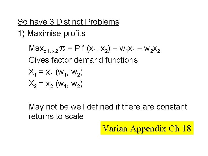 So have 3 Distinct Problems 1) Maximise profits Maxx 1, x 2 p =