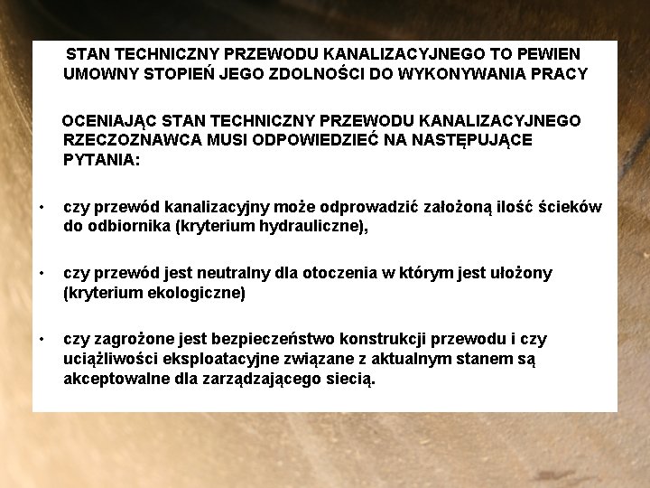 STAN TECHNICZNY PRZEWODU KANALIZACYJNEGO TO PEWIEN UMOWNY STOPIEŃ JEGO ZDOLNOŚCI DO WYKONYWANIA PRACY OCENIAJĄC