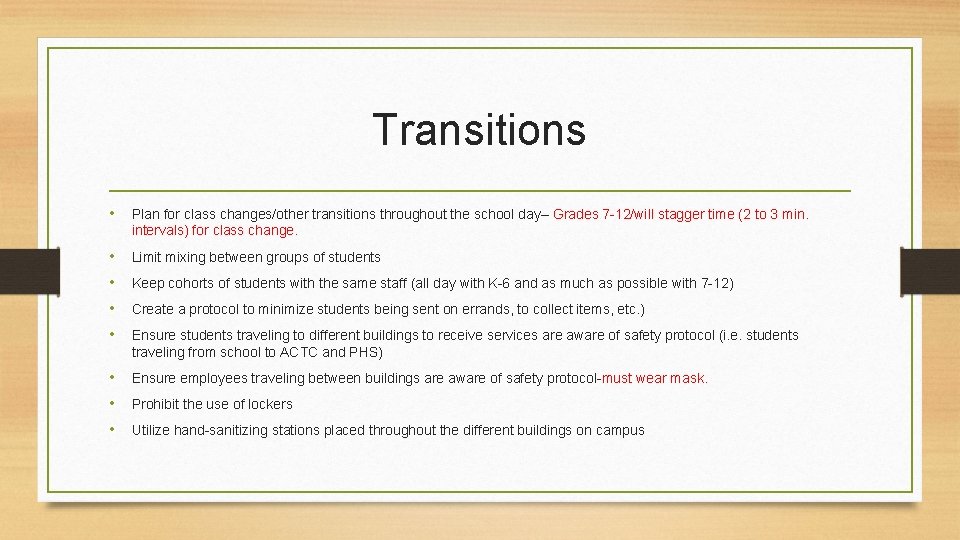 Transitions • Plan for class changes/other transitions throughout the school day– Grades 7 -12/will