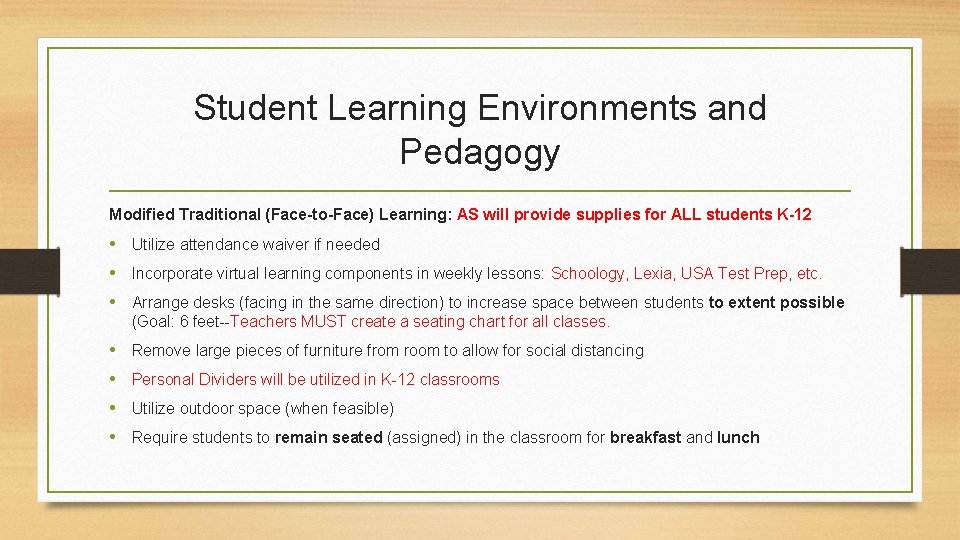 Student Learning Environments and Pedagogy Modified Traditional (Face-to-Face) Learning: AS will provide supplies for