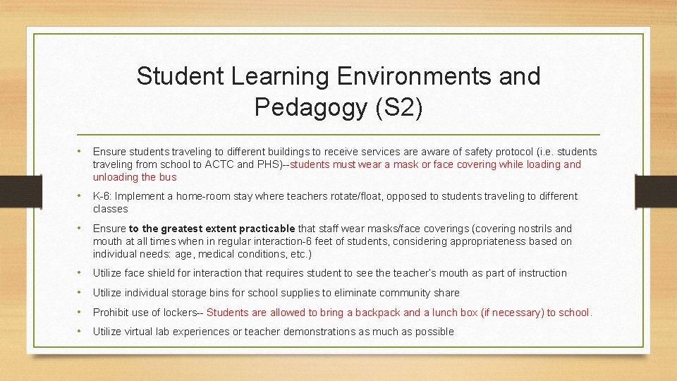 Student Learning Environments and Pedagogy (S 2) • Ensure students traveling to different buildings