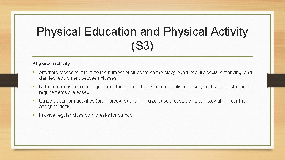 Physical Education and Physical Activity (S 3) Physical Activity • Alternate recess to minimize