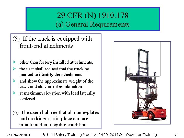 29 CFR (N) 1910. 178 (a) General Requirements (5) If the truck is equipped